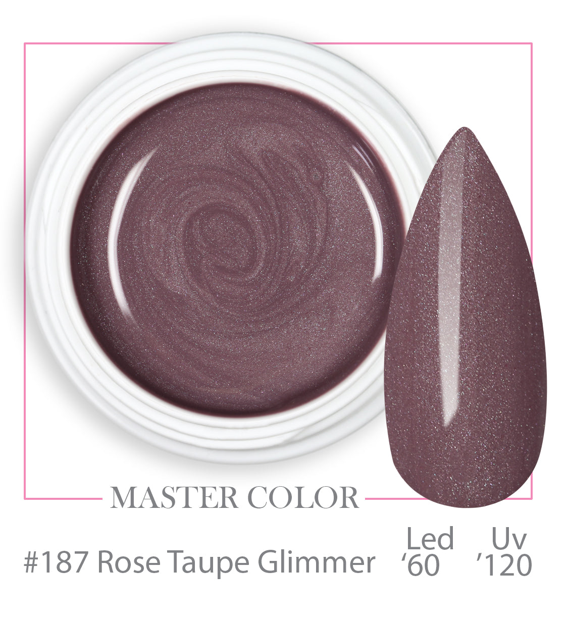 187 - Rose Taupe Glimmer - Master Color - Gel color UV LED - 5ml